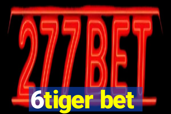 6tiger bet